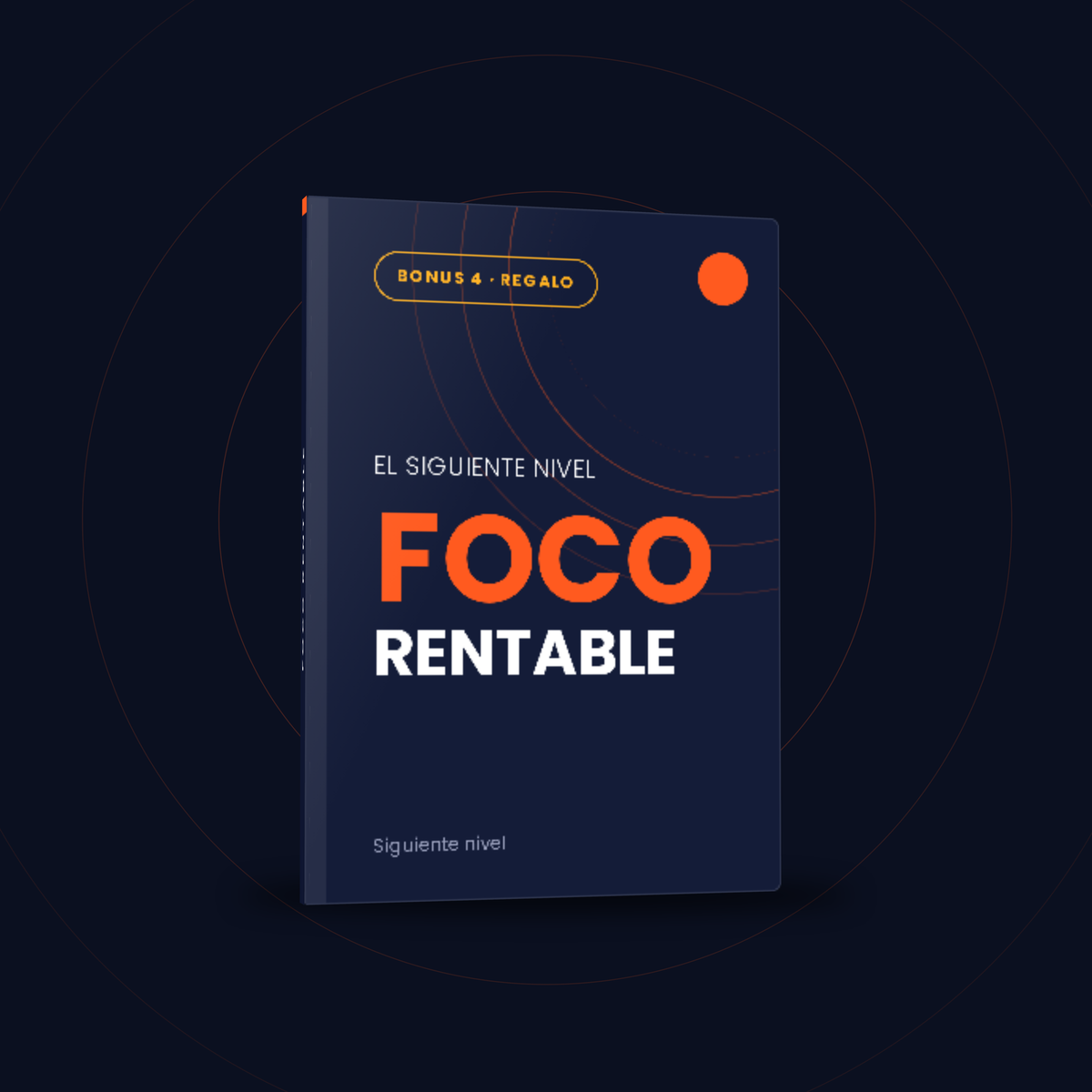 Bonus 4: Foco Rentable